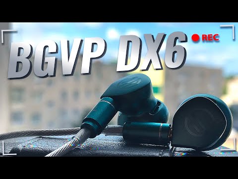 Видео: BGVP DX6 обзор наушников 🎧 - Отличная техничность.