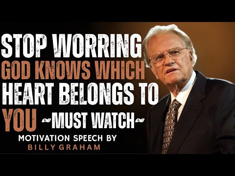 Видео: ХВАТИТ БЕСПОКОИТЬСЯ! БОГ ЗНАЕТ, чьё сердце принадлежит тебе! | ОБЯЗАТЕЛЬНО К ПРОСМОТРУ | Билли Грэм