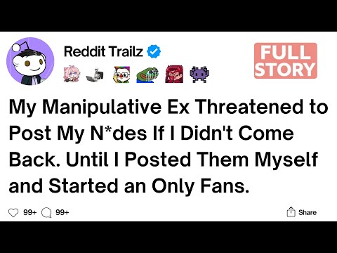 Видео: [Полная история] Мой бывший манипулятор угрожал опубликовать мои фотографии, если я не вернусь.