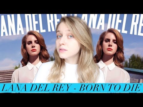 Видео: Lana Del Rey - Born To Die | Обзор альбома (album review)