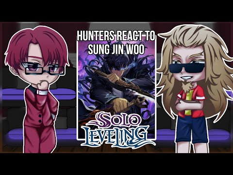 Видео: [GC] Solo Leveling Hunters React to Sung Jin Woo |Поднятие уровня в соло охотники Реакция на Джин Ву