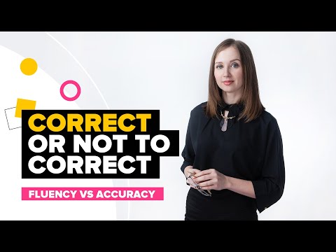 Видео: Correct or not to correct? Fluency vs accuracy. Как преподавать английский язык эффективно?