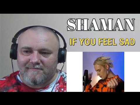 Видео: SHAMAN / Шаман / Ярослав Дронов— IF YOU FEEL SAD | Если тебе будет грустно (REACTION)