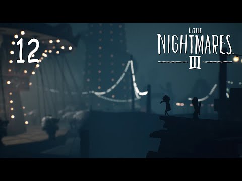 Видео: Little Nightmares 3 - Кооператив - Карнавал (Часть 6) - Прохождение игры на русском [#12] | PC