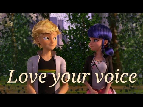 Видео: Леди баг и Супер кот/Love Your Voice ~на заказ~