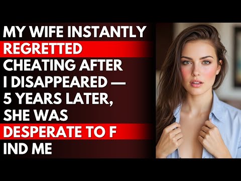 Видео: Моя жена сразу же пожалела об измене после того, как я исчез. Спустя 5 лет она отчаянно пыталась ...