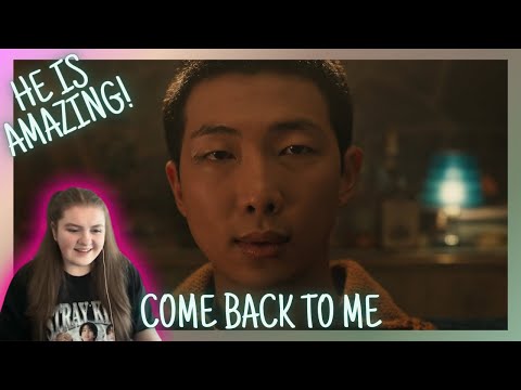 Видео: РЕАКЦИЯ НА ОФИЦИАЛЬНЫЙ КЛИЕНТ RM «Come back to me» ВПЕРВЫЕ!! - Я ОБОЖАЮ ЭТОГО ЧЕЛОВЕКА!!