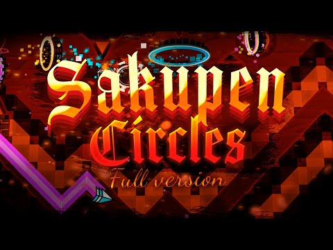 Видео: SAKUPEN CIRCLES - ПОЛНАЯ ВЕРСИЯ! || Процесс строительства, История Создания и т.д. || Geometry Dash