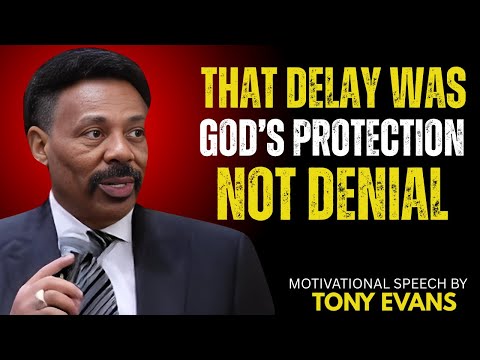 Видео: «Эта задержка была Божьей защитой, а не отрицанием» Мотивационная речь Тони Эванса;