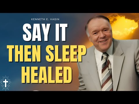 Видео: КЕННЕТ Э. ХЭЙГИН: ПРИНИМАЙТЕ ИСЦЕЛЕНИЕ ПЕРЕД СНОМ — 7 БИБЛЕЙСКИХ ПРИЗНАНИЙ, КОТОРЫЕ ДЕЙСТВУЮТ, ПО...