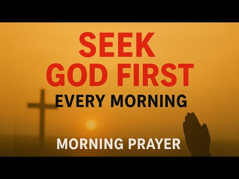 Видео: Всегда молитесь первым делом 🙏 Ищите лица Божьего каждое утро | Благословенная утренняя молитва д...