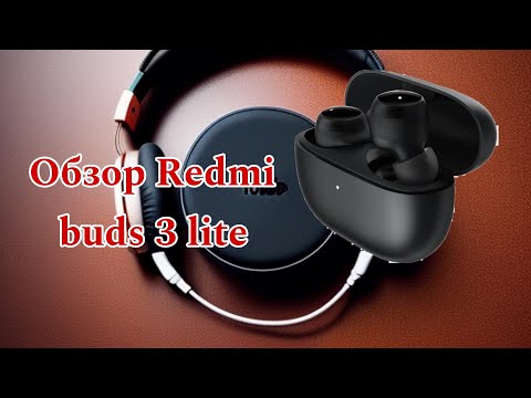 Видео: Обзор Redmi buds 3 lite