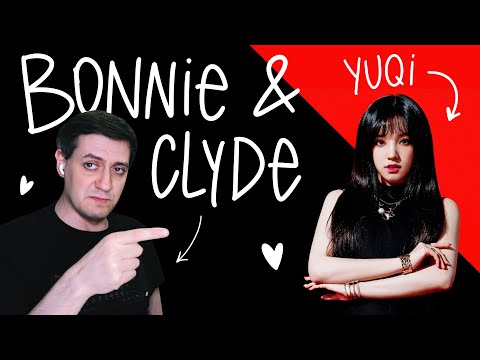 Видео: Честная реакция на Yuqi из (G)-IDLE — Bonnie & Clyde