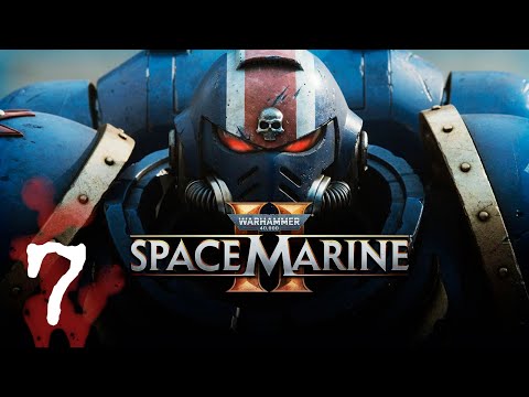 Видео: Warhammer 40,000 Space Marine 2  Часть 7