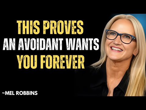 Видео: ЭТО ДОКАЗЫВАЕТ, что ИЗБЕГАЮЩИЙ ХОЧЕТ, ЧТОБЫ ВЫ БЫЛИ ВСЕГДА_Мотивационная речь Мела Роббинса