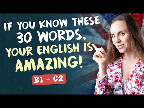 Видео: Если вы знаете эти 30 слов, ваш английский УДИВИТЕЛЬНЫЙ!