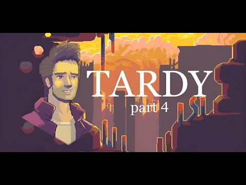 Видео: TARDY:  прохождение [4]