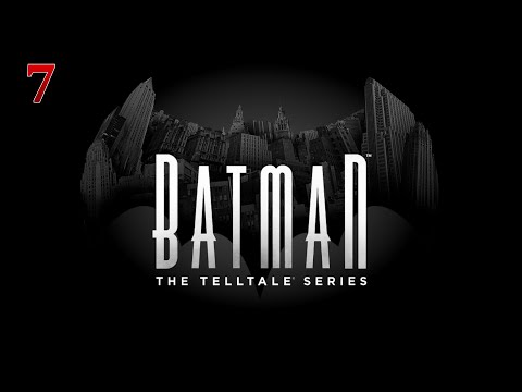 Видео: Batman: The Telltale Series | Прохождение # 7
