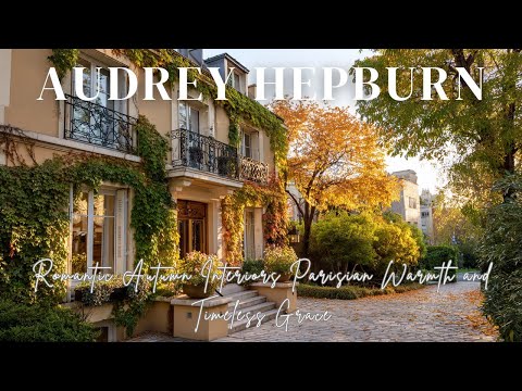 Видео: Романтичные осенние интерьеры, вдохновленные парижским теплом и вечным изяществом Одри Хепберн
