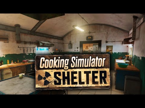 Видео: Повар в постапокалипсисе - Cooking Simulator - Shelter - #4