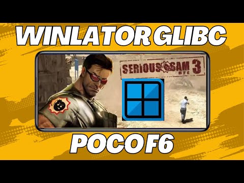 Видео: WINLATOR GLIBC. SERIOUS SAM 3 BFE на POCO F6.