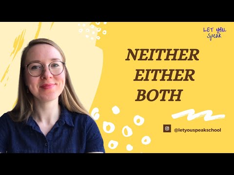 Видео: Как правильно использовать слова NEITHER / EITHER / BOTH