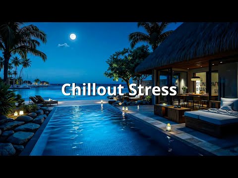Видео: Tropical Night Lounge Chill 🌴 Глубокая чиллаут музыка для полного расслабления ~ Снятие стресса 🌟
