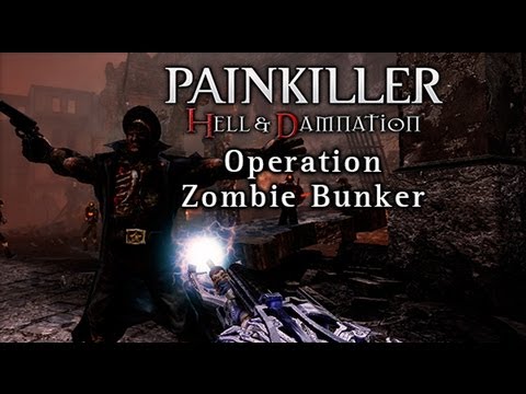 Видео: Painkiller HD  Operation Zombie Bunker Прохождение Часть 1