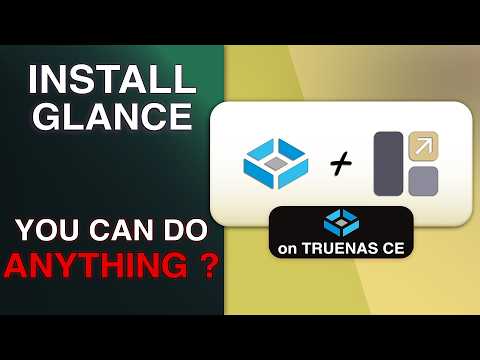 Видео: Установка Glance на TrueNAS Community Edition 2025