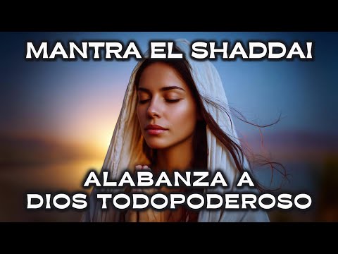 Видео: МАНТРА EL SHADDAI | Хвала ВСЕМОГУЩЕМУ БОГУ 🕊️ Прими Его Благословения! 💫🌟
