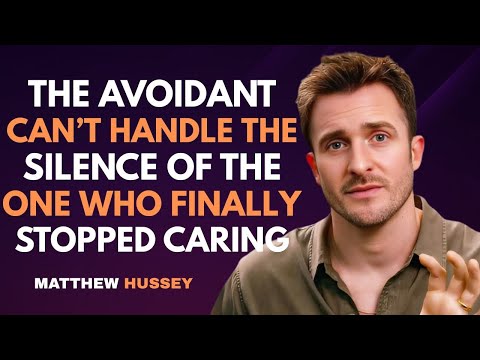Видео: Избегающий не может вынести молчания того, кто наконец перестал заботиться | Мэтью Хасси