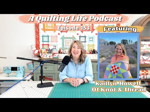 Видео: Эпизод 153: Кейтлин Хауэлл из Knot & Thread