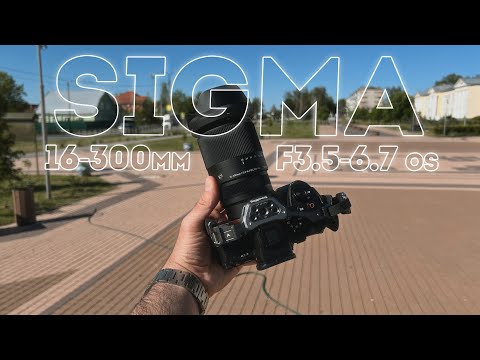 Видео: Суперзум нового поколения - Sigma 16-300mm F3.5-6.7 DC OS