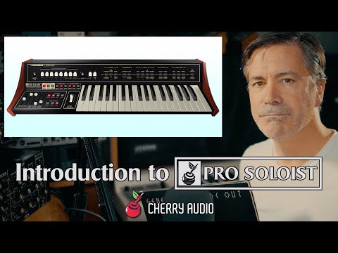 Видео: Знакомство с Pro Soloist от Cherry Audio — ведущий Тим Шоубридж