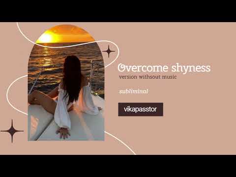 Видео: Побороть застенчивость и социофобию ~ саблиминал на русском (версия без музыки) ~ vikapasstor.