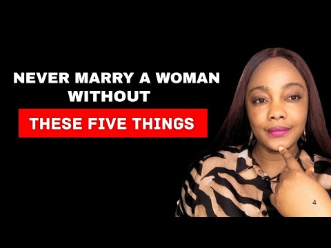 Видео: Пять вещей, которые должна иметь женщина, прежде чем жениться на ней — что должен знать каждый му...