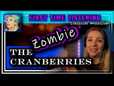 Видео: Реакция классического музыканта -- ЗОМБИ -- The Cranberries -- СЛУШАЮ ВПЕРВЫЕ *понятия не имел*