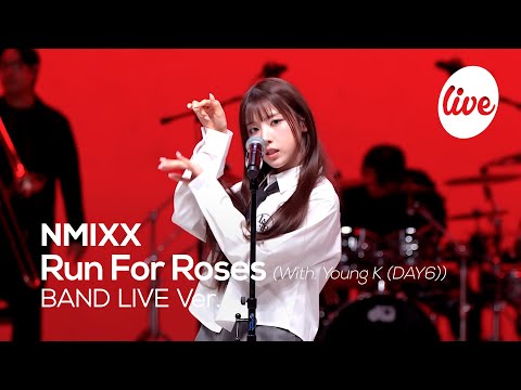Видео: [4K] NMIXX - “Run For Roses(With. Young K (DAY6))” Band LIVE Concert [it's Live] шоу живой музыки