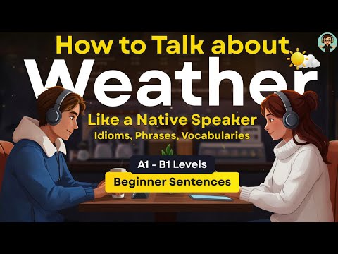 Видео: Как говорить о погоде как носитель языка — подкаст для лёгкого изучения английского языка