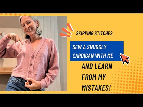 Видео: Сшейте вместе со мной уютный кардиган Marlo и посмотрите, какой у меня провал 🙊!