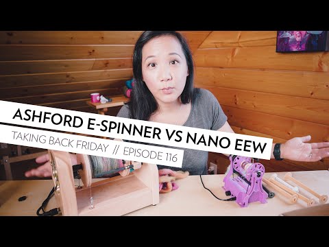 Видео: Вращение на Ashford E-Spinner против Nano // Эпизод 116 // Возвращение пятницы // Видеоблог о вол...