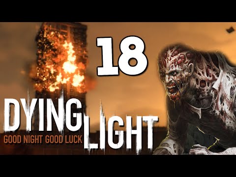 Видео: Dying Light - Взорвать Дом? Легко! (ЖЕСТЬ) #18