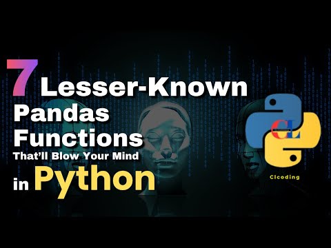 Видео: 7 малоизвестных функций Pandas, которые вас удивят