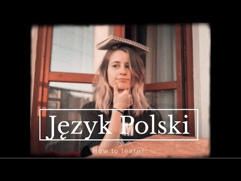 Видео: ПОЛЬСКИЙ ЯЗЫК | КАК ЕГО УЧИТЬ? Советы для студентов и не только!