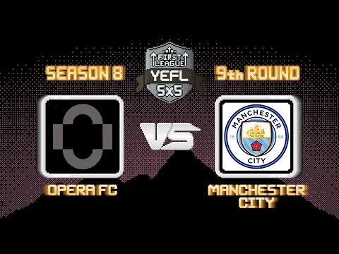 Видео: 9-й Тур YEFL 5x5 S8 «FIRST LEAGUE» - OPERA FC 1-8 Manchester City