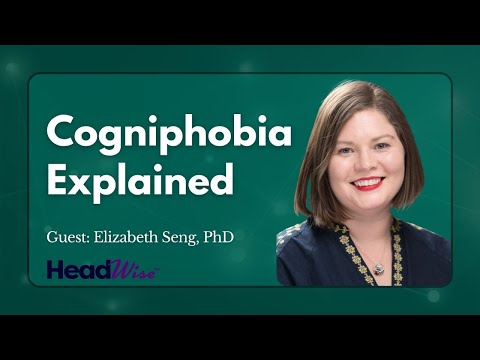 Видео: Объяснение когнифобии и мигрени с участием доктора Элизабет Сэн | Подкаст HeadWise™