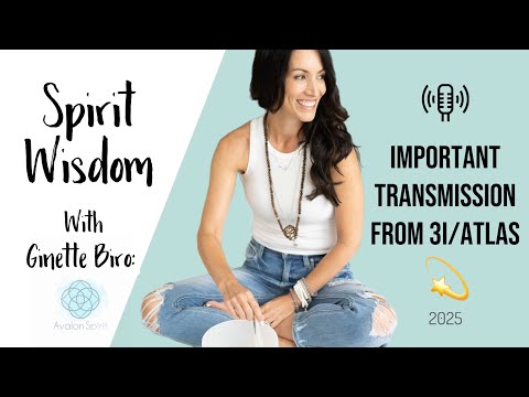 Видео: ВАЖНАЯ ПЕРЕДАЧА ОТ 3I/ATLAS! Мудрость духа с Жинетт Биро