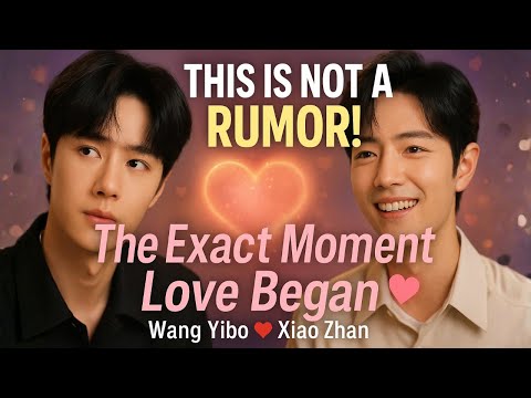 Видео: 💖 ЭТО НЕ СЛУХИ! Когда началась любовь Ван Ибо к Сяо Чжань?