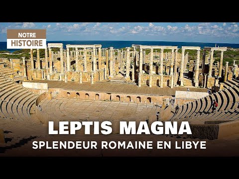 Видео: Лептис Магна: римский город в самом сердце Ливийской пустыни – Археология – Документальный фильм
