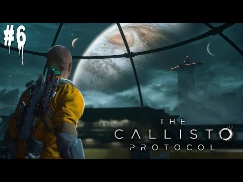 Видео: НЕНАВИЖУ ЭТО МЕСТО - The Callisto Protocol #6